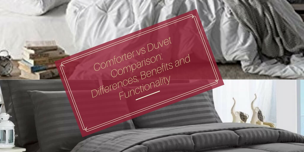 Comforter Vs Duvet Comparison: Differences, Benefits And Functionality